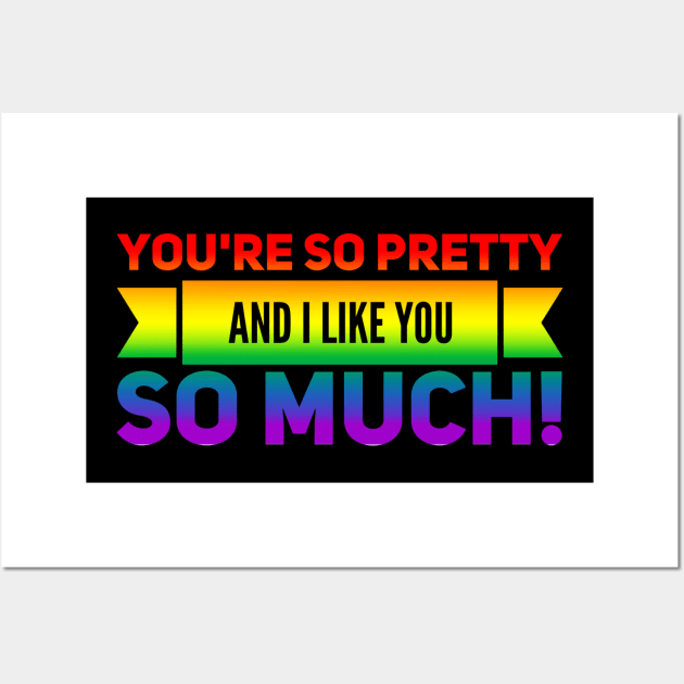 You're So Pretty (Rainbow) Wall Art by NerdPancake